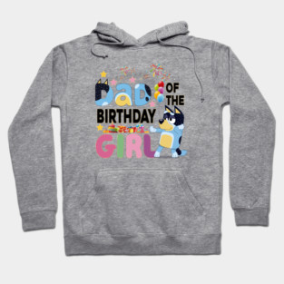 bluey dad birthday girl Hoodie