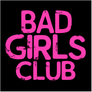 Bad Girls Club Posters and Art
