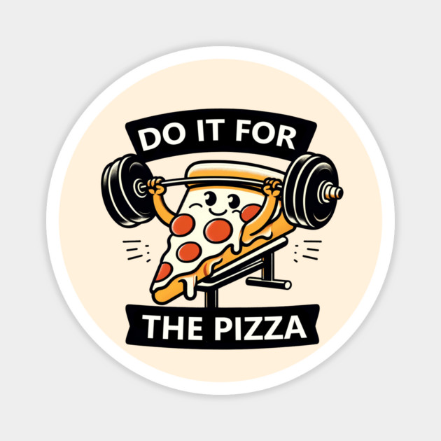 Funny Lifting Workout, Pizza Lover Magnet by logiamerch