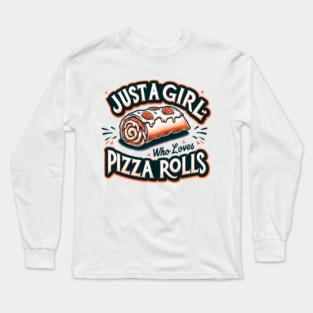 Just a Girl Who Loves Pizza Long Sleeve T-Shirt