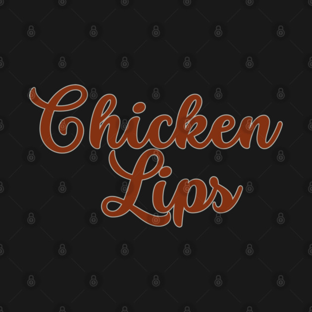 Chicken Lips by Timeless Chaos