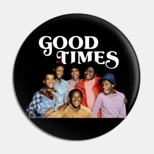 Good Times - Cast Pin