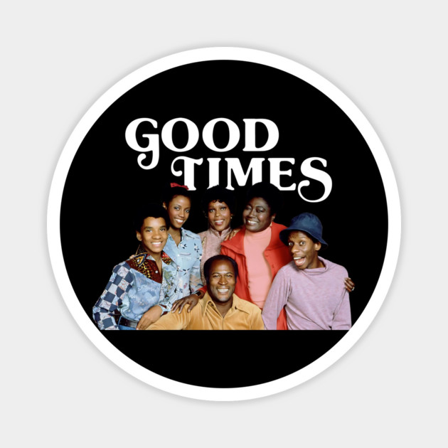 Good Times - Cast Magnet by UrbanLifeApparel