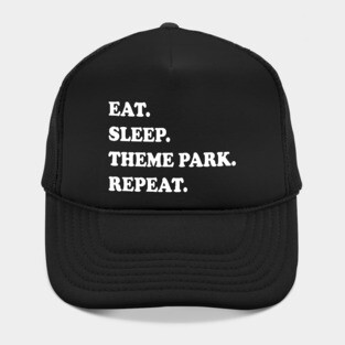 Eat, Sleep, Theme Park, Repeat Hat