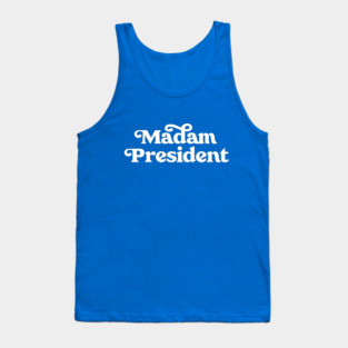 Madam President (white type) Tank Top