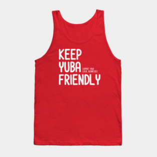 KEEP YUBA FRIENDLY Tank Top