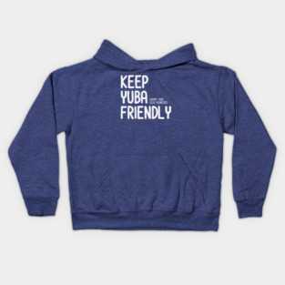 KEEP YUBA FRIENDLY Kids Hoodie