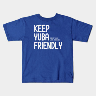 KEEP YUBA FRIENDLY Kids T-Shirt