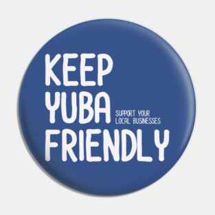 KEEP YUBA FRIENDLY Pin