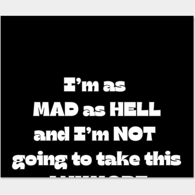 Mad as Hell Wall Art by Timeless Chaos