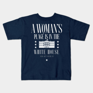 A Womans Place Is In The White House Kids T-Shirt