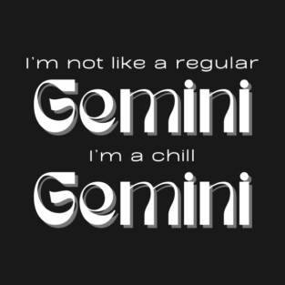 Chill Gemini T-Shirt