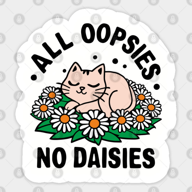 All Oopsies No Daisies Anti Social Introverted Humor Sticker by Anticorporati