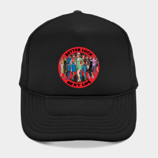 Better Luck Next Life Hat