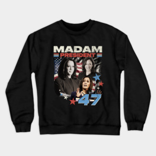 MADAM PRESIDENT 47 KAMALA HARRIS DEMOCRACY Crewneck Sweatshirt
