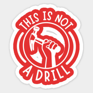 This is Not A Drill Sticker