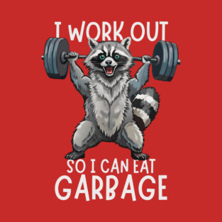 Funny Raccoon Eat Garbage T-Shirt