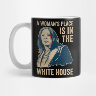 A Womans Place Is In The White House Kamala Harris 2024 Mug