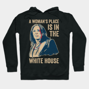 A Womans Place Is In The White House Kamala Harris 2024 Hoodie