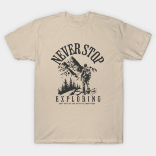 Never Stop Exploring Hiking T-Shirt