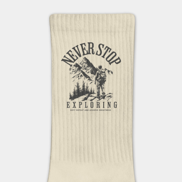 Never Stop Exploring Hiking by Vinokurio