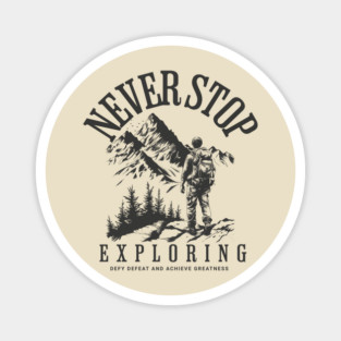 Never Stop Exploring Hiking Magnet