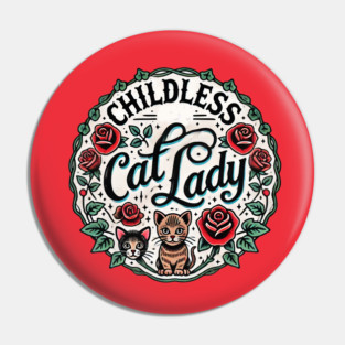 Childless Cat Lady Pin