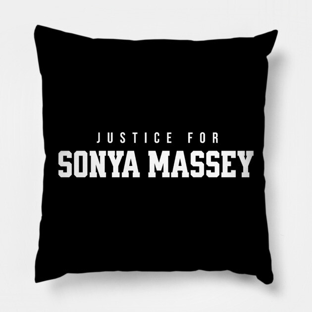 Justice for Sonya Massey Pillow by UrbanLifeApparel