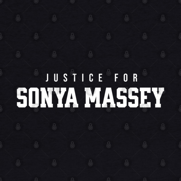Justice for Sonya Massey by UrbanLifeApparel
