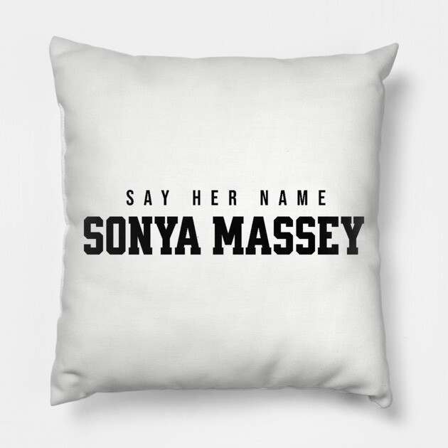 Sonya Massey - Say her name Pillow by UrbanLifeApparel