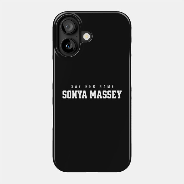 Sonya Massey - Say her name Phone Case by UrbanLifeApparel