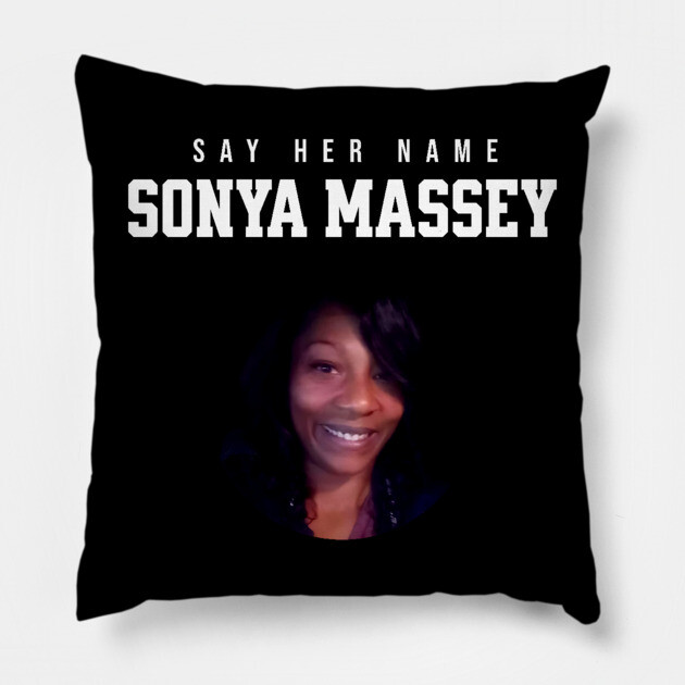 Sonya Massey Tribute - Say her name Pillow by UrbanLifeApparel