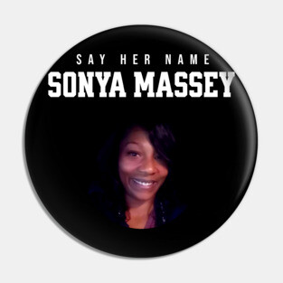 Sonya Massey Tribute - Say her name Pin