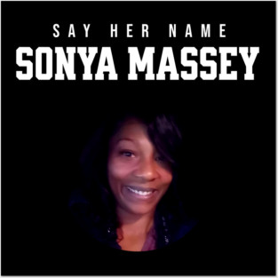 Sonya Massey Tribute - Say her name Posters and Art