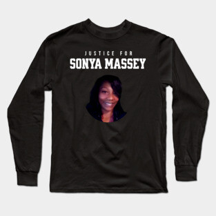 Justice for Sonya Massey Tribute Long Sleeve T-Shirt