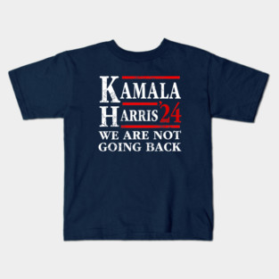 Kamala Harris 2024 We Are Not Going Back Kids T-Shirt