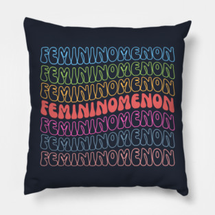 Femininomenon Pillow