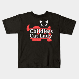 Childless-Cat-Lady Kids T-Shirt