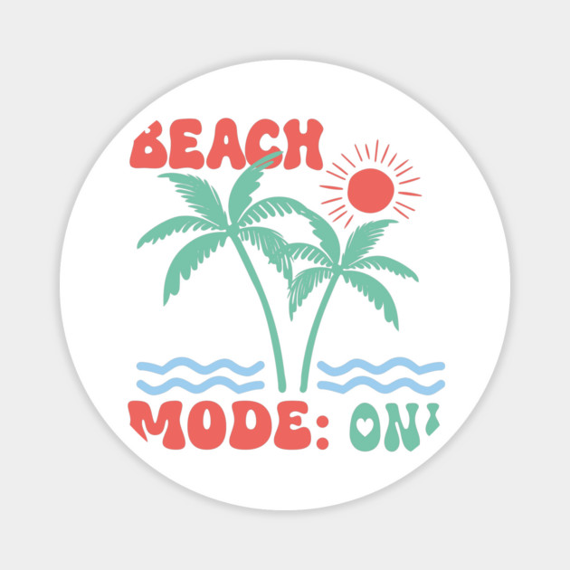Beach Mode On Magnet by TurnEffect