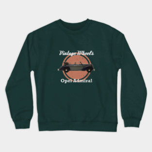 Vintage Wheels - Opel Admiral Crewneck Sweatshirt