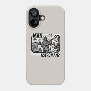 Man or Astroman - (Space Commander version) Phone Case