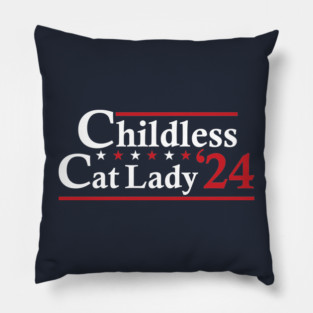 Childless Cat Lady 2024 Pillow