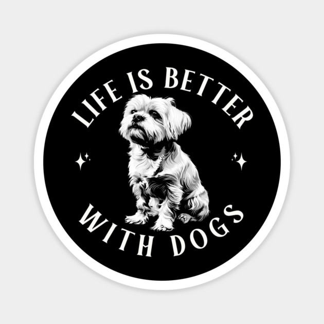 Life is Better With Dogs, Dogs Lover Magnet by Vinokurio