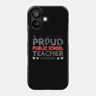 PROUD Public School TEACHER Phone Case