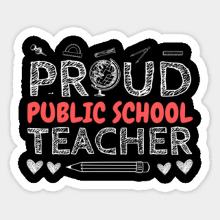PROUD Public School TEACHER Sticker