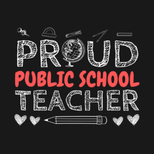 PROUD Public School TEACHER T-Shirt