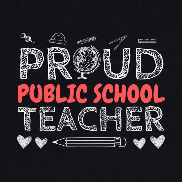 PROUD Public School TEACHER by The WYLD Tribe