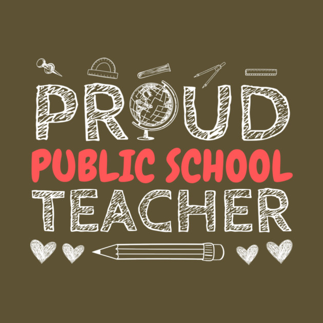 PROUD Public School TEACHER by The WYLD Tribe