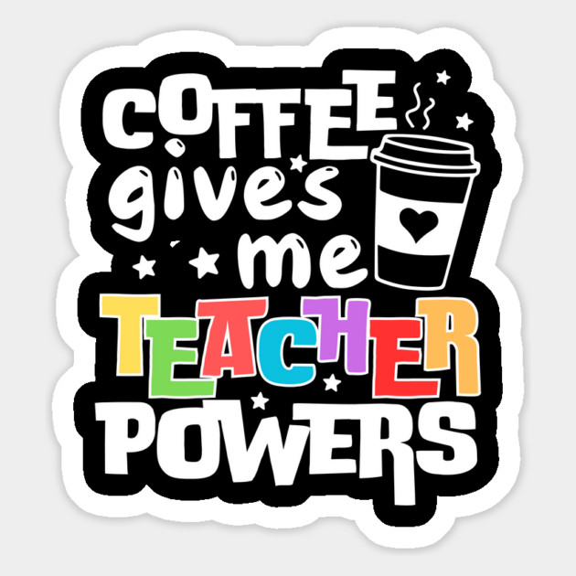 Coffee Gives Me Teacher Powers Magnet by The WYLD Tribe