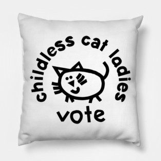 Childless Cat Ladies Vote for Kamala Harris Pillow